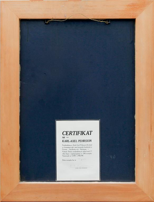 KARL AXEL PEHRSON, tryck på emalj, enl certifikat nr 40/298.
