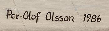 PER-OLOF OLSSON, olja på duk, signerad och daterad 1986.