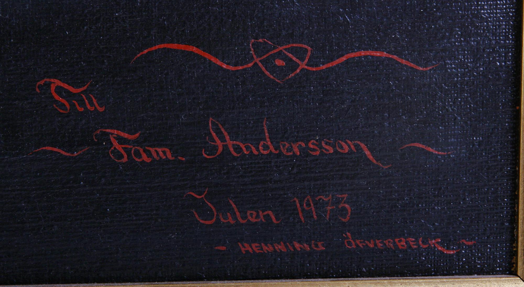 HENNING ÖFVERBECK, olja på duk, sign med dedikation och dat 1973.