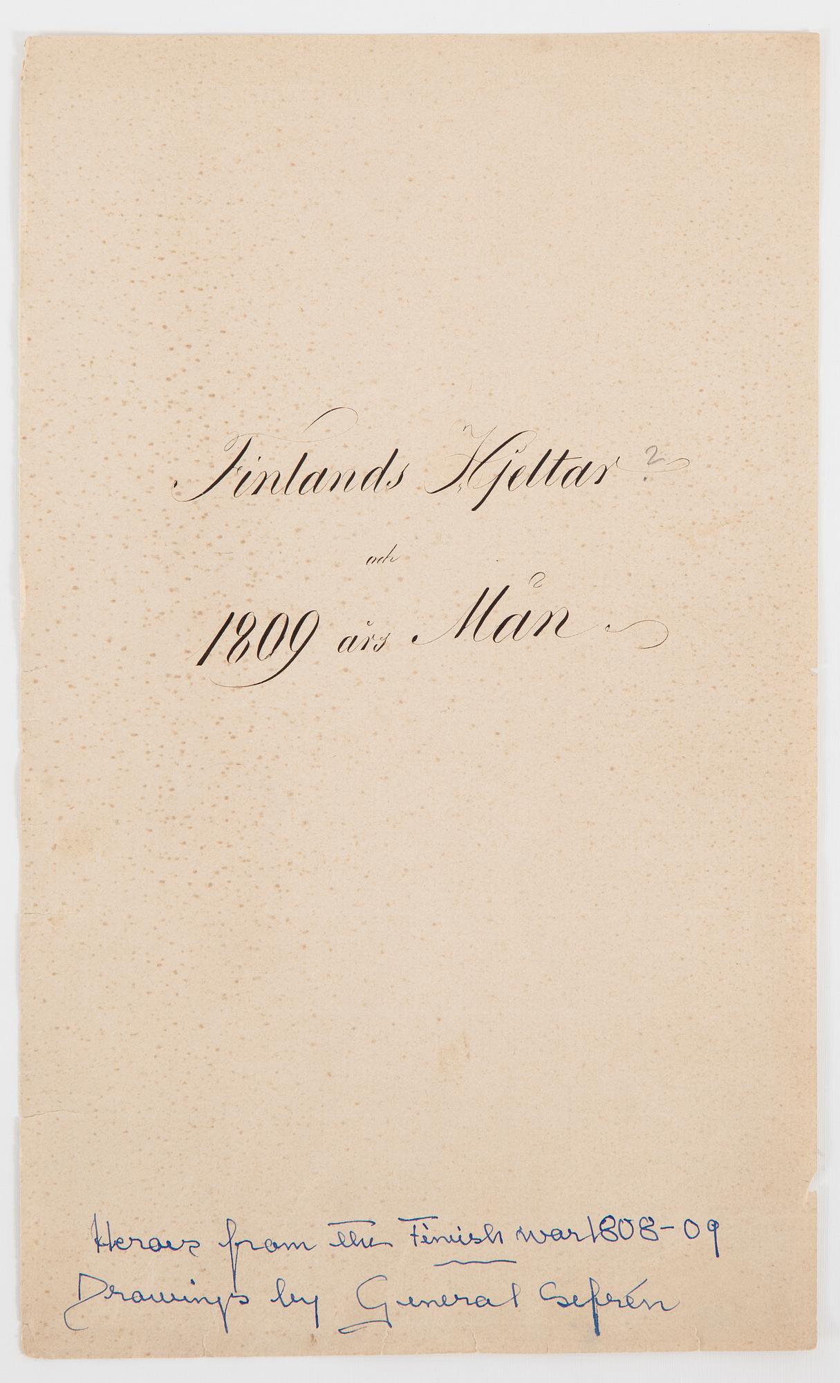 AUTOGRAFER, Finlands hjältar och 1809-års män, främst Axel von Fersen och Nils Henric Liljensparre samt G C von Döbeln.
