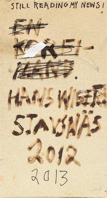 HANS WIGERT, olja på duk uppfäst på pannå, a tergo signerad Hans Wigert och daterad Stavsnäs 2013.