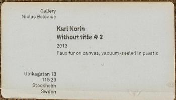 KARL NORIN, faux fur on canvas, vacuum-seeled in plastic, signed and dated 2013 verso.