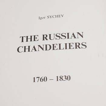 BOK, The Russian Chandelieres, 1760-1830, Igor Sychev, P.B.V.R., Ryssland 2003.