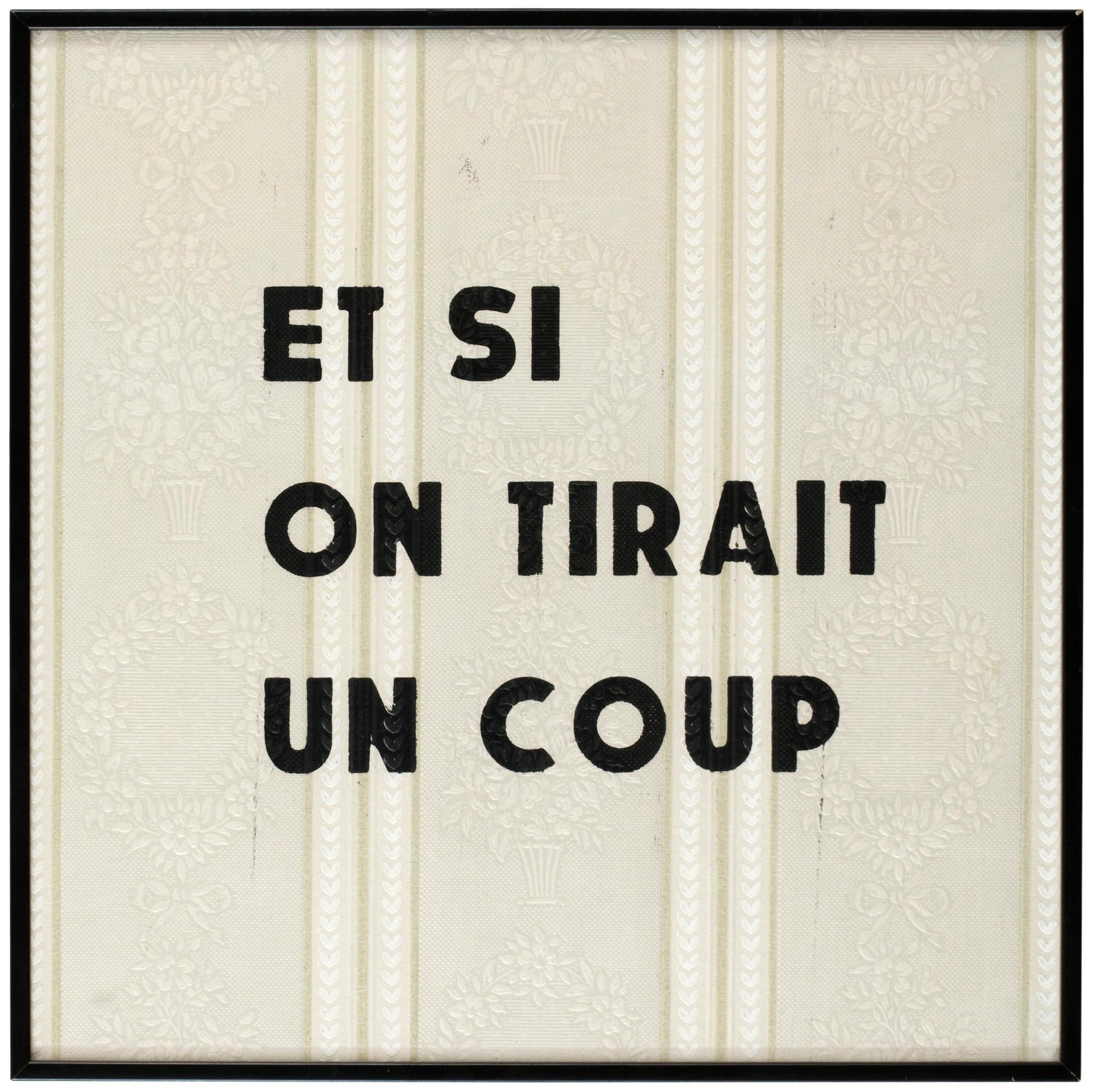 Ben Vautier, "ET SI ON TIRAIT UN COUP".
