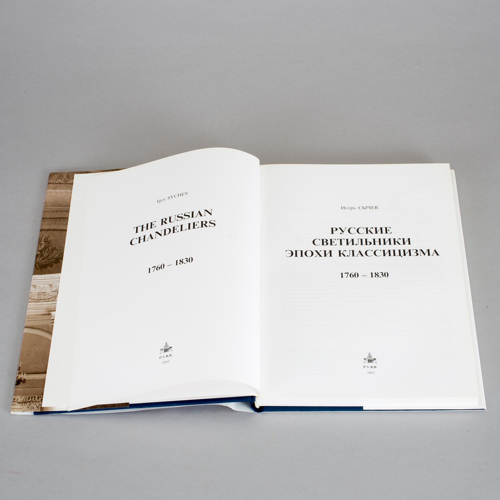 BOK, The Russian Chandelieres, 1760-1830, Igor Sychev, P.B.V.R., Ryssland 2003.