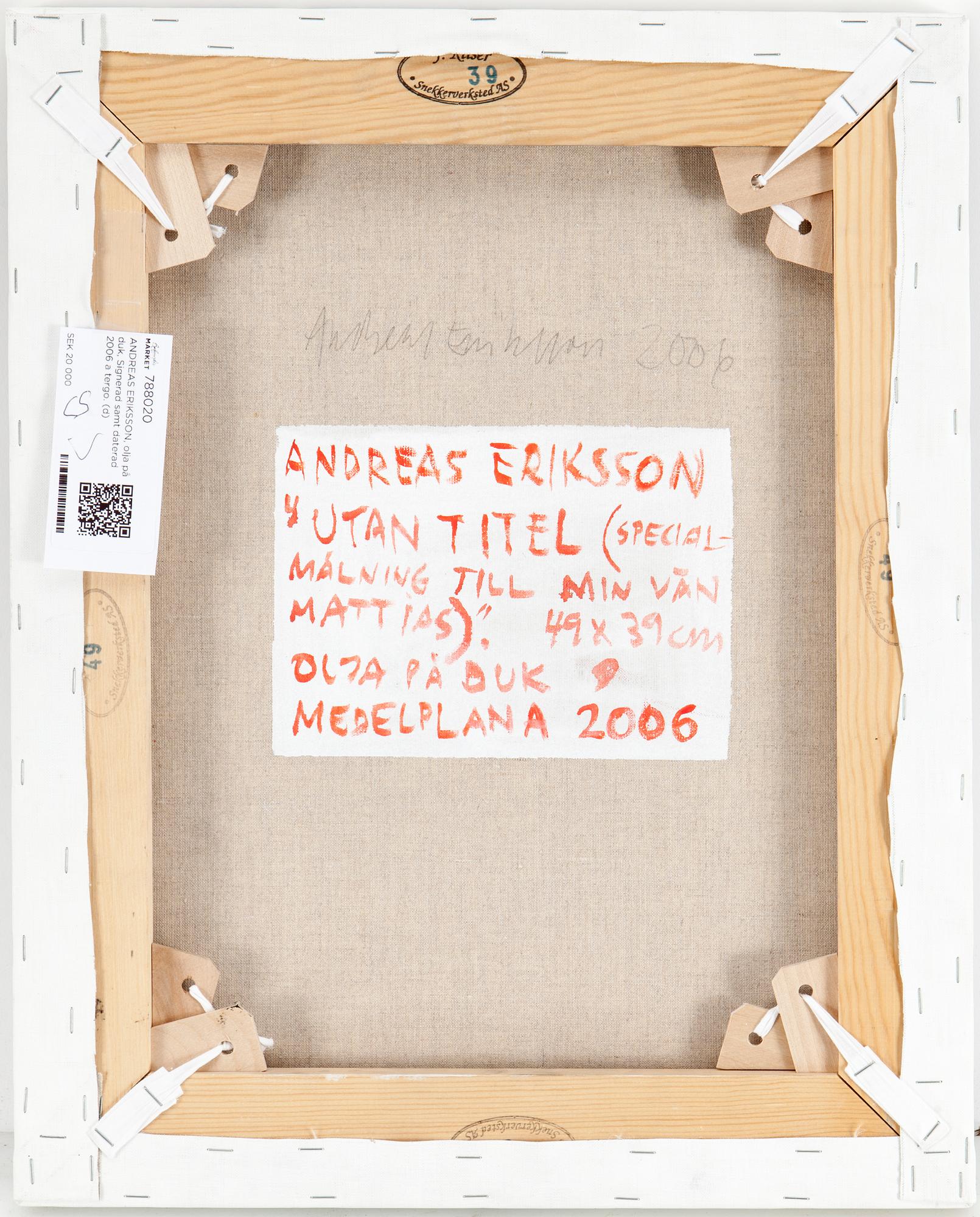 ANDERAS ERIKSSON, Oil on canvas, signed and dated 2006 a tergo.