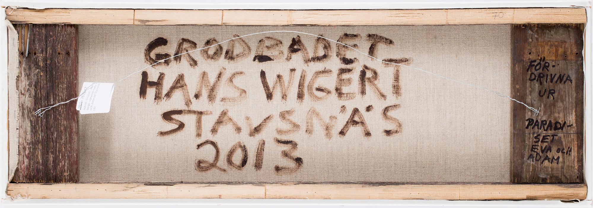 HANS WIGERT, oil on canvas signed Hans Wigert and dated Stavsnäs 2013 on verso.