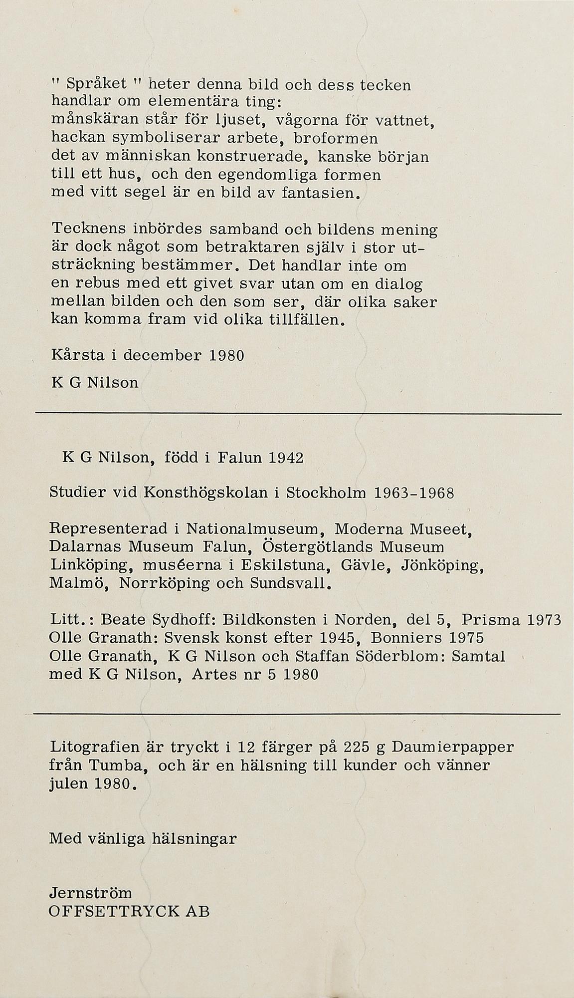 K G ( KARL GUSTAF) NILSON, färglitografi, signerad och daterad 1980, numrerad 100/195.