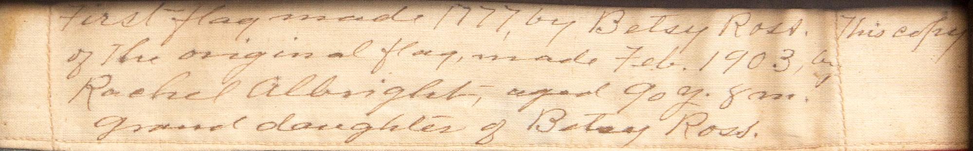 An 13 star American national flag made by Granddaughter of Betsy Ross, Rachel Albright in Feb 1903.