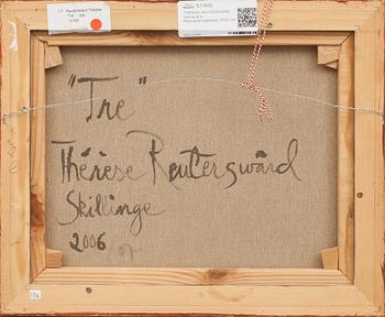 THÉRÈSE REUTERSWÄRD, olja på duk. Monogramsignerad, 2006.