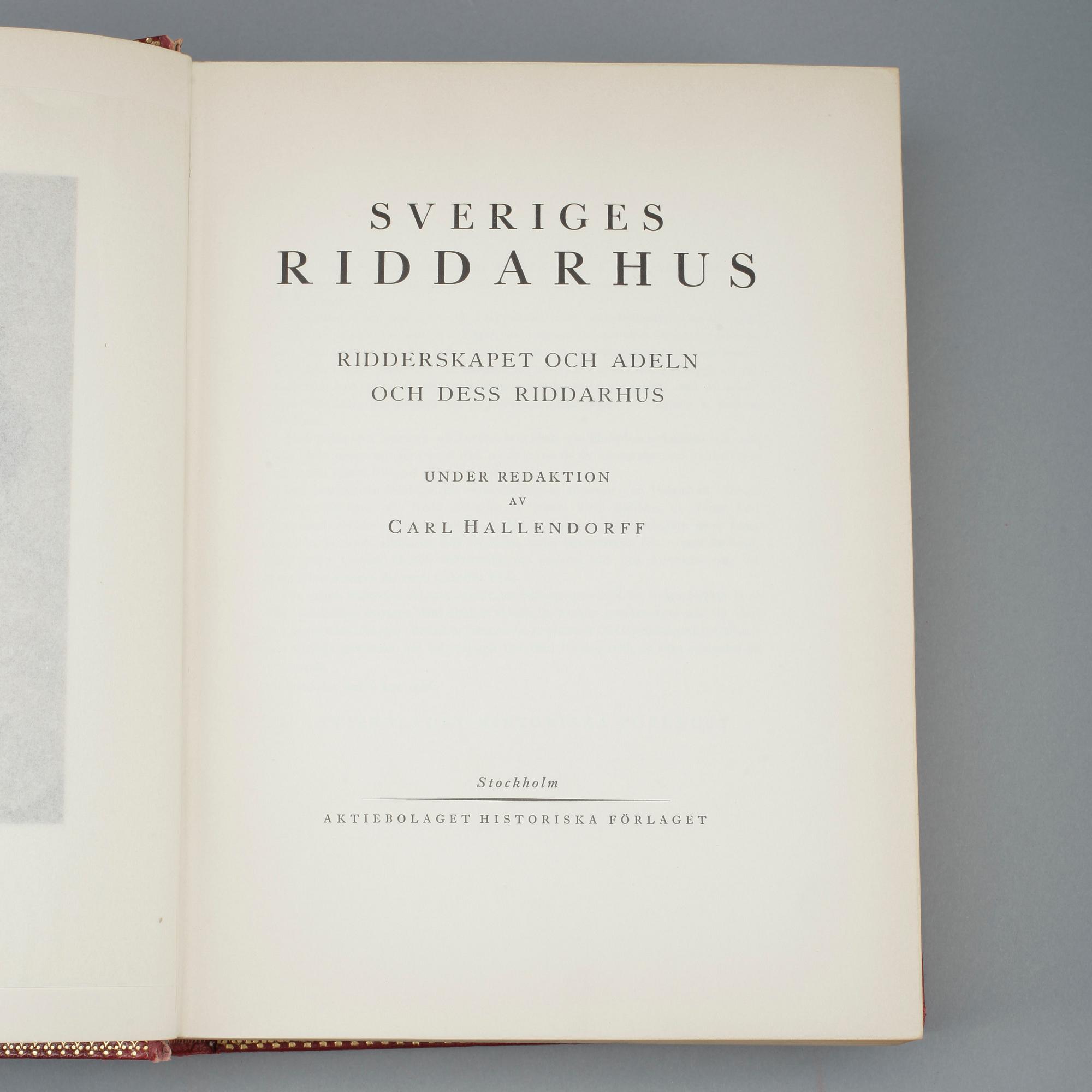 BOK, Carl Hallendorf m.fl., "Sveriges Riddarhus...", Aktiebolaget Historiska Förlaget, 1926.