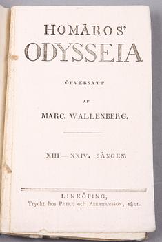 BÖCKER, I-II, "Odyssen", översatt av Marcus Wallenberg, Linköping 1819 resp 1821.