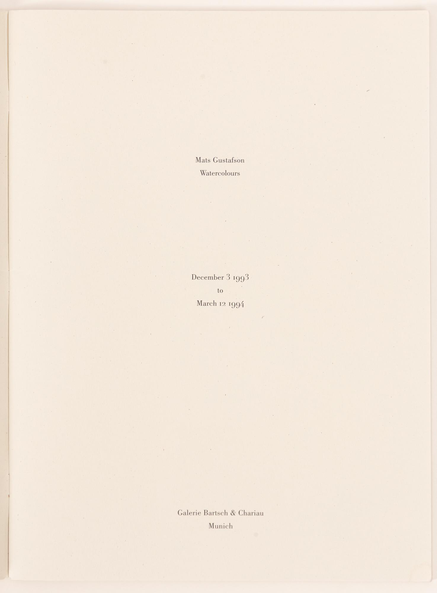 Mats Gustafson, "Watercolours", häfte utgivet av Galerie Bartsch & Chariau, München, 1993. Numrerad 293/600.