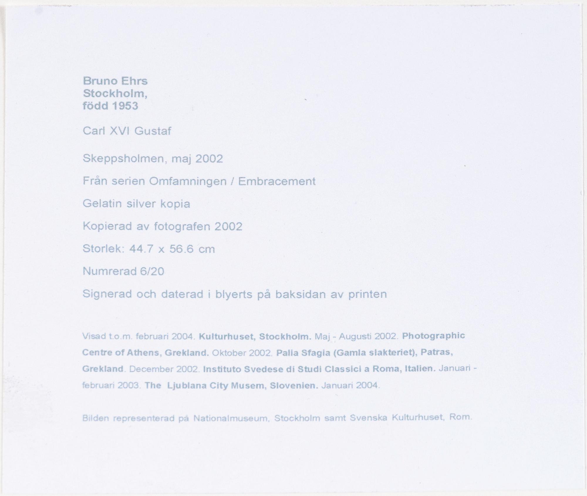 Bruno Ehrs, "Carl XVI Gustaf, Skeppsholmen, maj 2002".