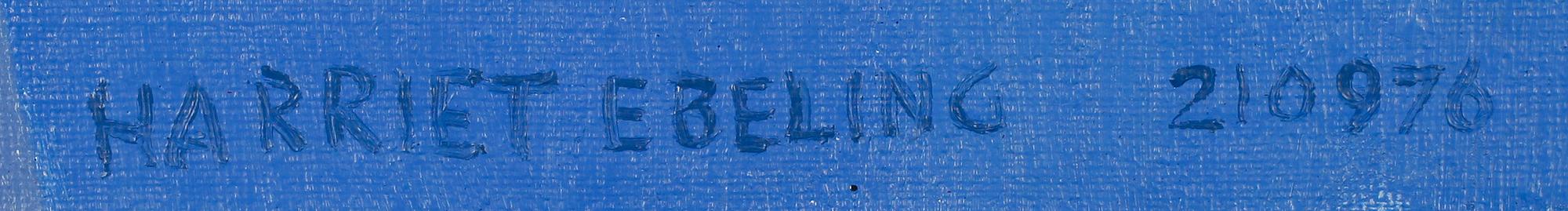 HARRIET EBELING, 2 st, olja på duk, signerade och daterade 210976 samt 6 77.