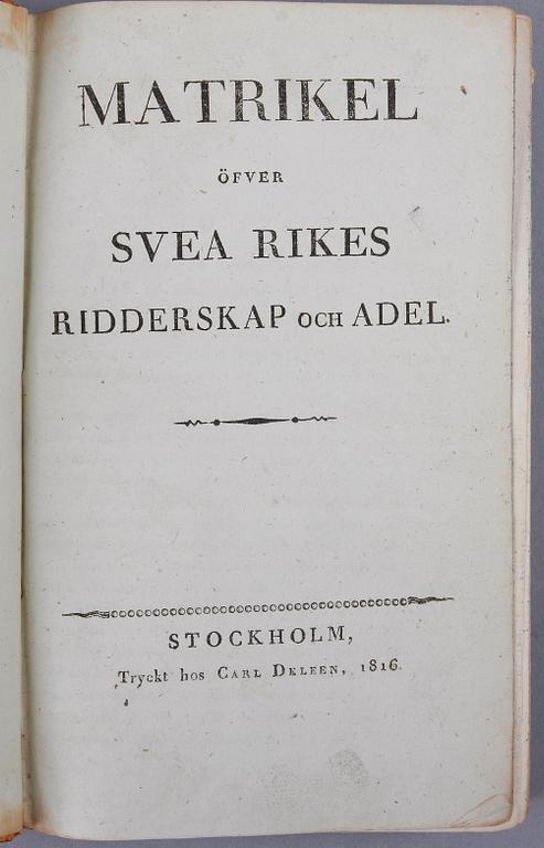 BOK, Matrikel öfver Svea rikes ridderskap och adel", Stockholm 1816.