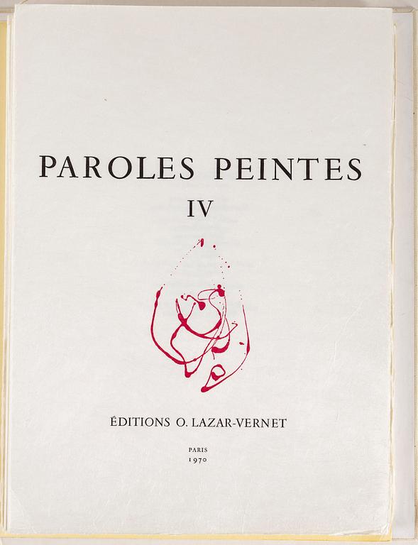 PAROLES PEINTES IV, Éditions O. Lazar-Vernet, Paris, 1970.