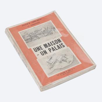 LE CORBUSIER, "Une Maison - Un Palais, A La Recherche d'une Unité Architecturale".