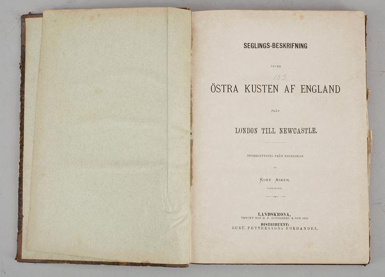 BOK, "Seglings-Beskrifning öfver Östra Kusten af England från London till Newcastle" övers Kurt Asker, Landskrona 1879.