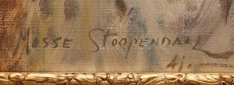 MOSSE STOOPENDAAL, olja på duk, signerad och daterad -41.