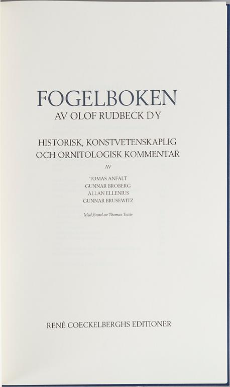 OLOF RUDBECK D.Y., efter. "Portföljen" samt "Fogelboken", två band. René Coeckelberghs Editioner, Stockholm, 1985-6.