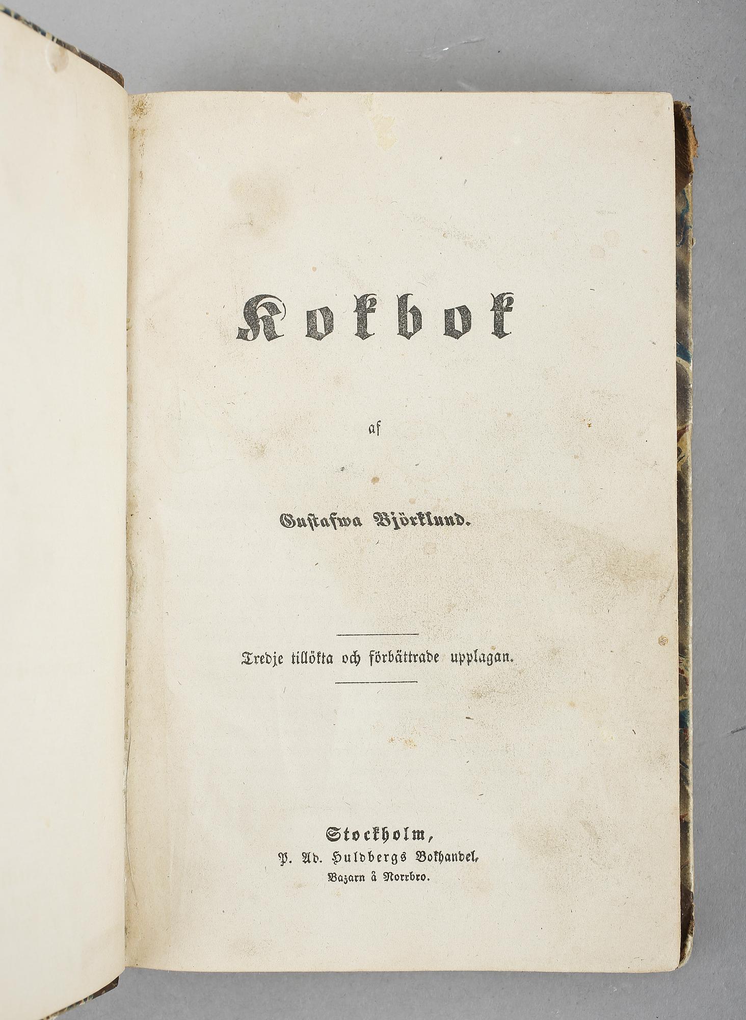 KOKBOK, av Gustafva Björklund, tredje upplagan, Stockholm 1853.