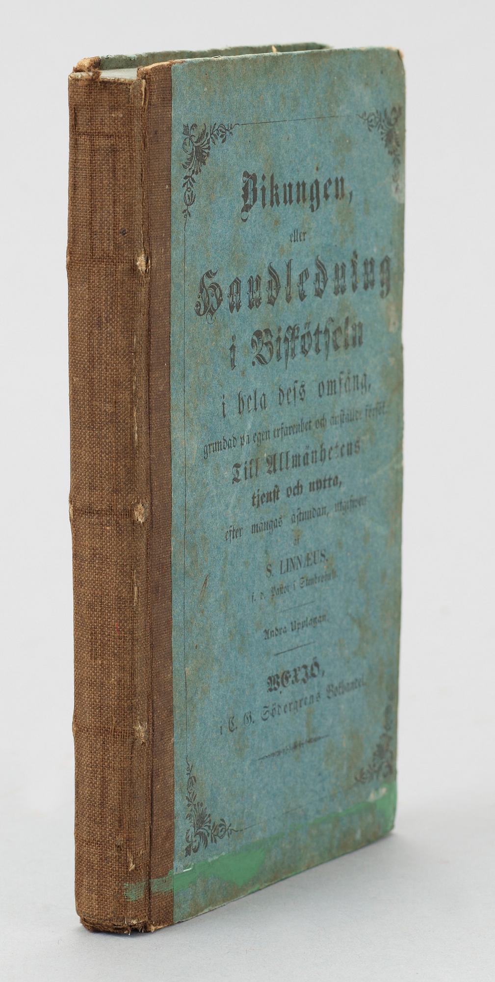 BOK, "Bikungen eller handledning i bisötseln i hela dess omfång...", av Samuel Linnaeus, Växjö 1858.