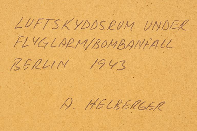 Alfred Helberger, Skyddsrum, Berlin 1943.