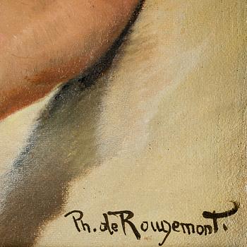 PHILIPPE DE ROUGEMONT, olja på duk. Sign.