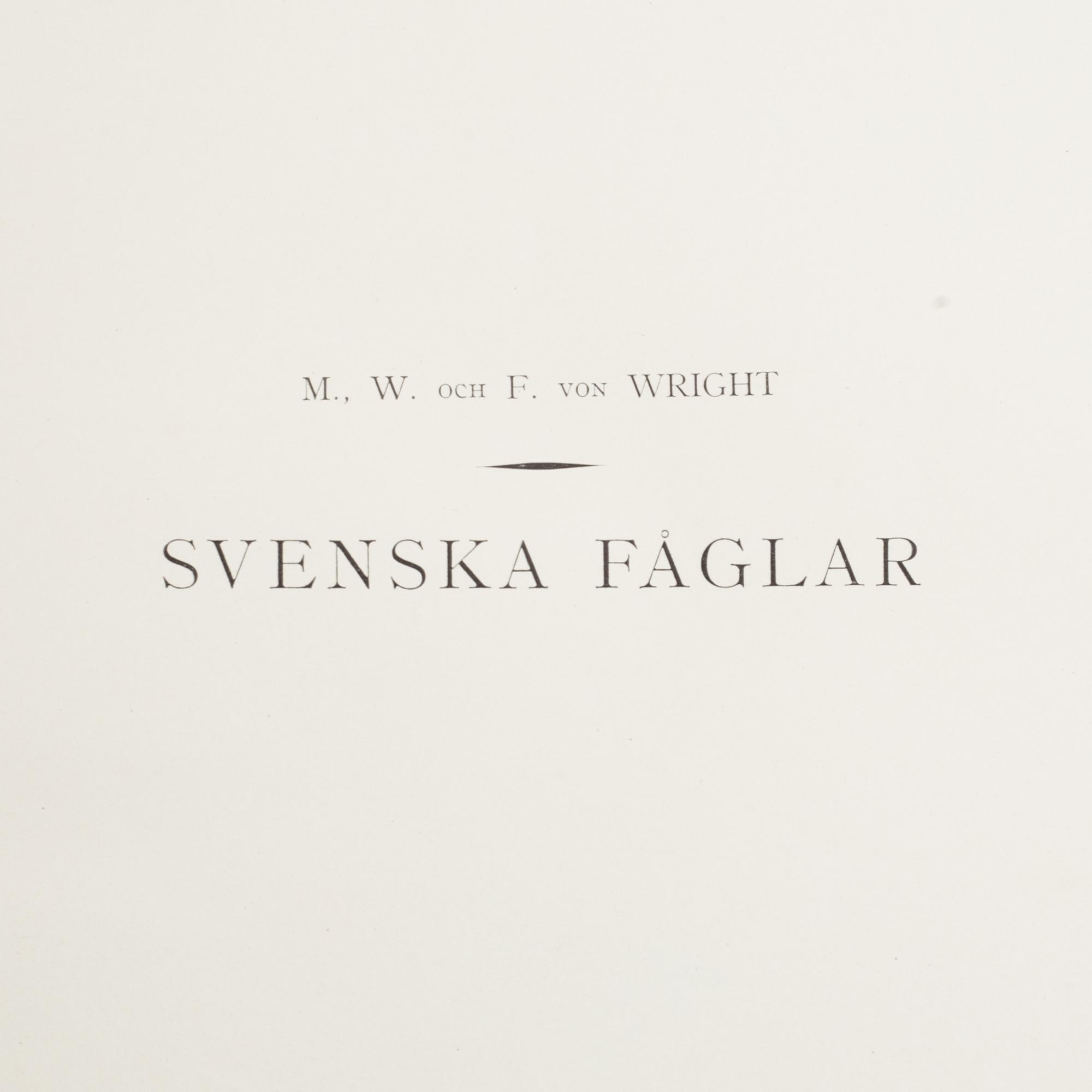 The von Wright brothers, three volumes "Svenska Fåglar", Börtzells tryckeri AB, Stockholm, 1927-1929.