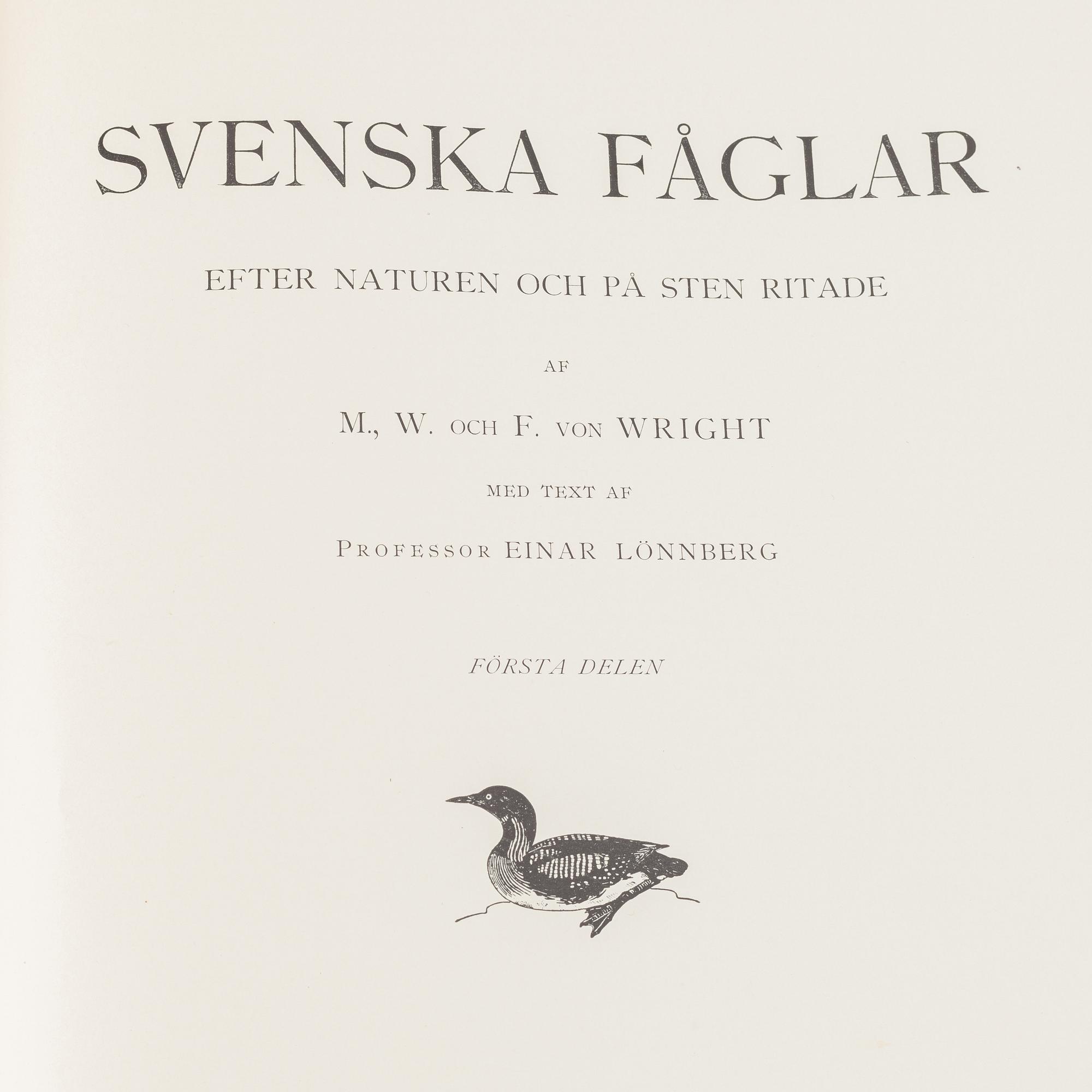 The von Wright brothers, three volumes "Svenska Fåglar", Börtzells tryckeri AB, Stockholm 1927-1929.