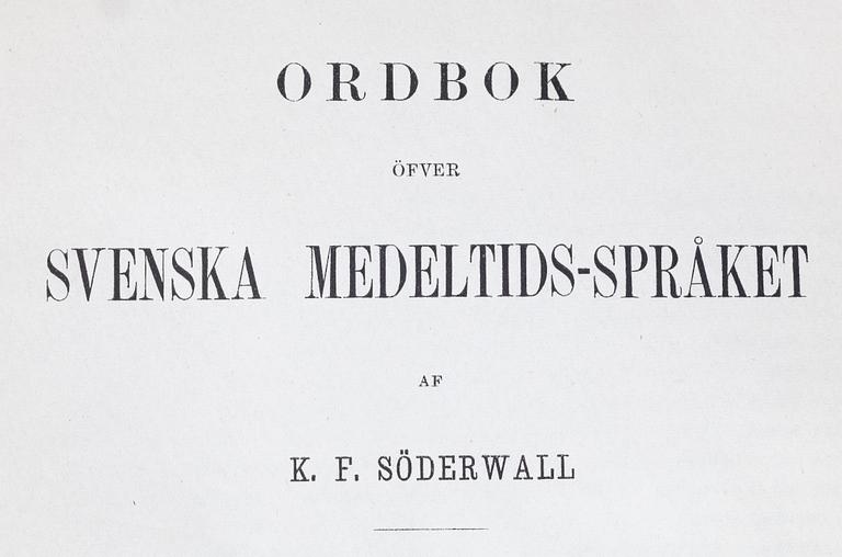 ORDBOK, 3 vol, "Ordbok öfver Svenska Medeltids-språket" av KF Söderwall. Lund 1884-1918.