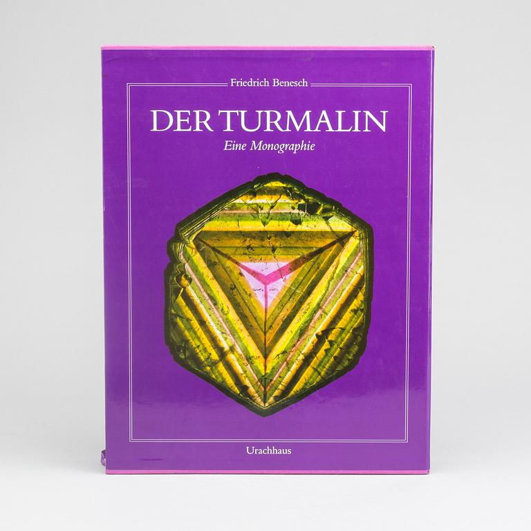Der Turmalin Eine Monographie by Friedrich Benesch, 2000.