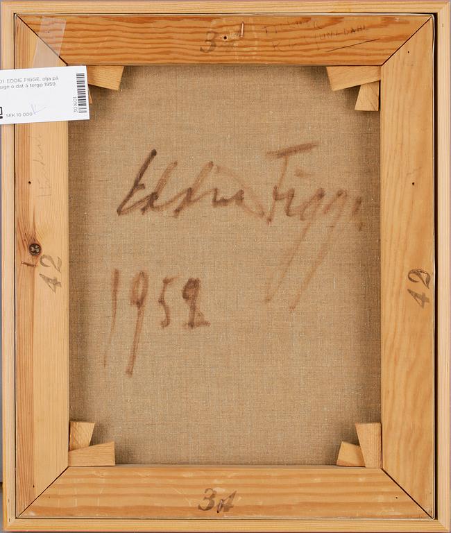 EDDIE FIGGE, olja på duk, sign o dat a tergo 1959.