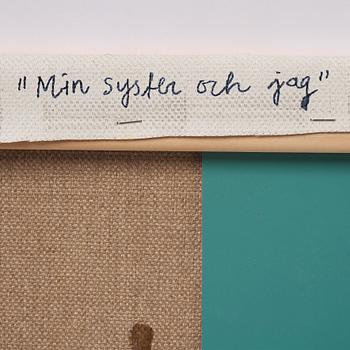 Marie-Louise Ekman, 'Min syster och jag'.