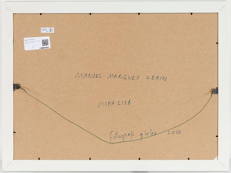 MANOEL MARQUES LERIN, "Mona Lisa", fotografi, gicleeprint, signerad a tergo, daterad 2010.