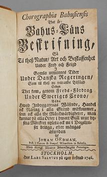 OEDMAN, JOHAN. Chorographia Bahusiensis thet är: Bahus-läns beskrifning, så til thess natur..., Stockholm 1746.