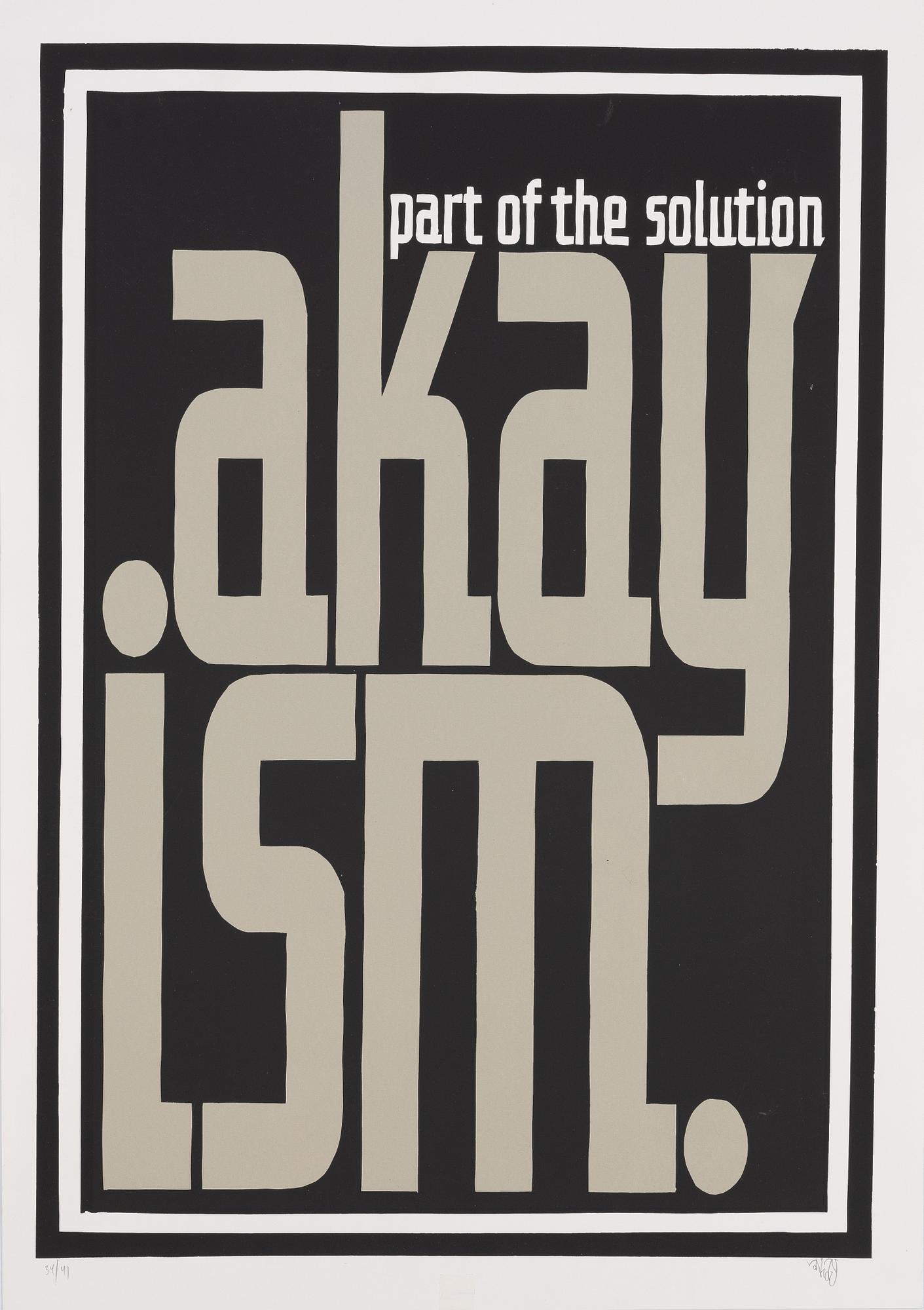 AKAY, Akayism - Part of the Solution.