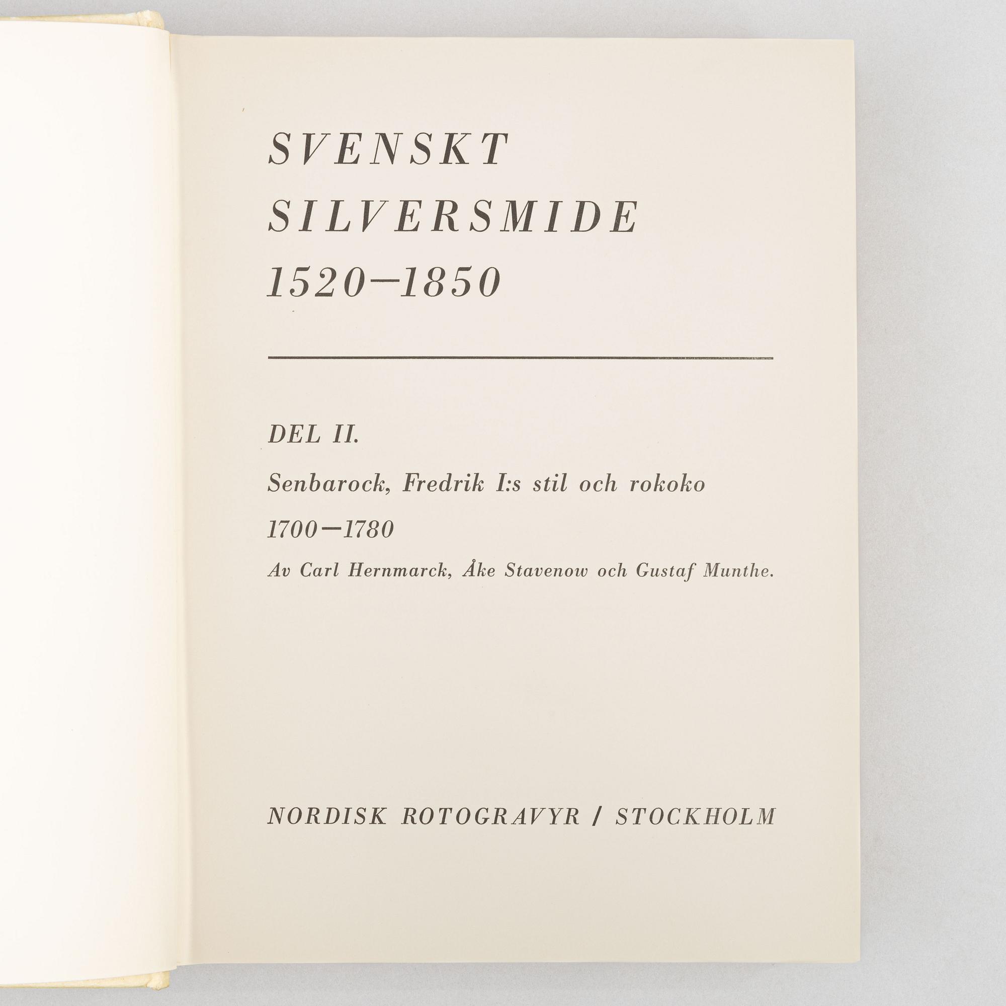 Three books, the standard reference works on Swedish silver, Hernmarck et al., Stockholm 1941-45.