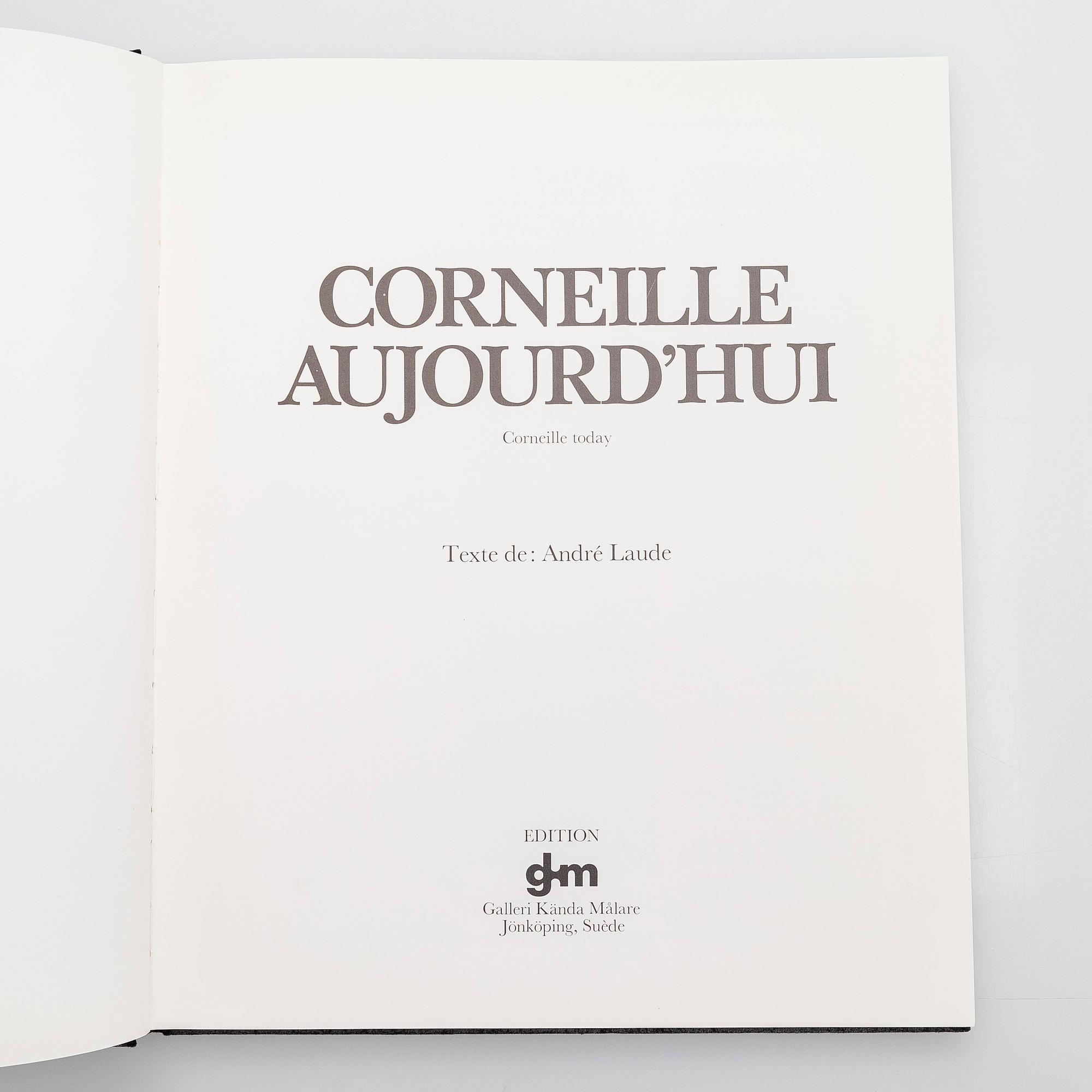 Beverloo Corneille, Book, "Corneille Aujourd'hui - Corneille Today" by André Laude. With illustrated dedication by the Artist.