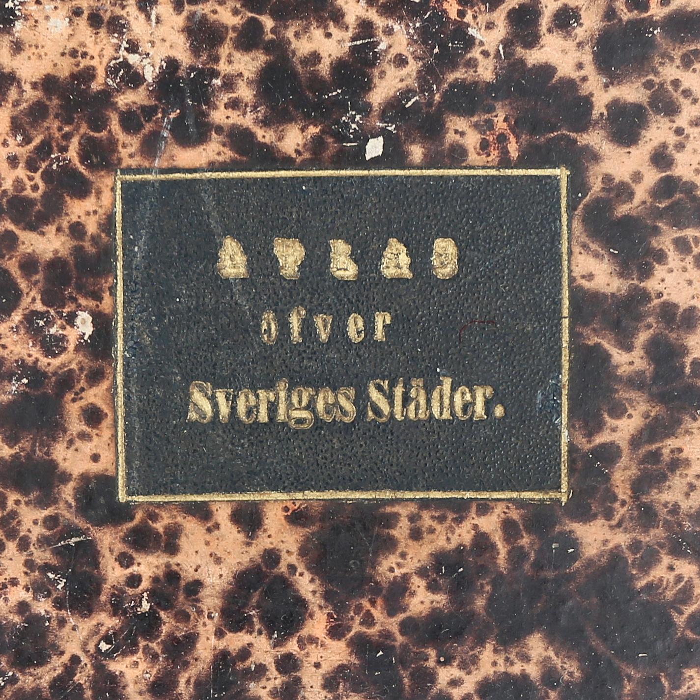 ATLAS, "Atlas öfver Sveriges Städer", Gustaf Ljunggren, (1817-1888), Högbergska Boktryckeriet, Stockholm 1862.