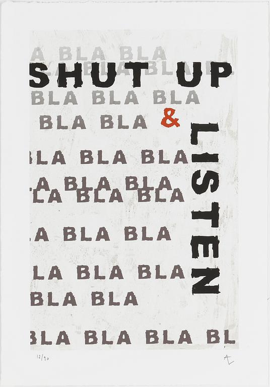 ANDREAS LUNDBERG, "Shut up" pigmentprint, monogramsignerad och numrerad 12/90.