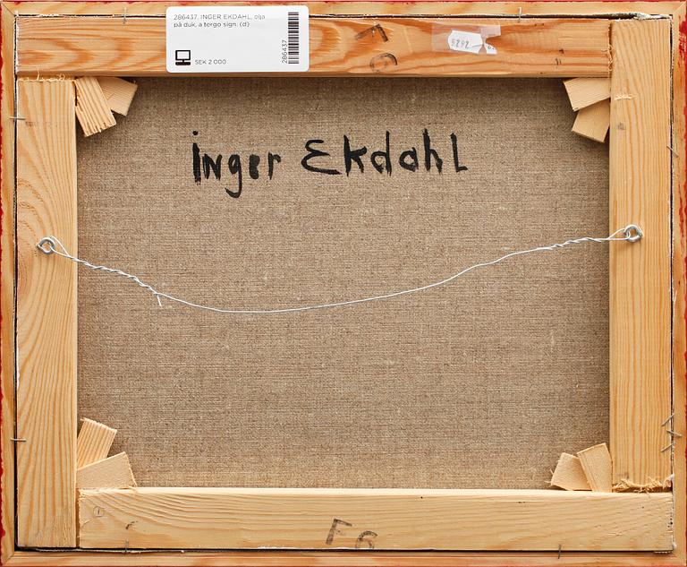 INGER EKDAHL, olja på duk, a tergo sign.