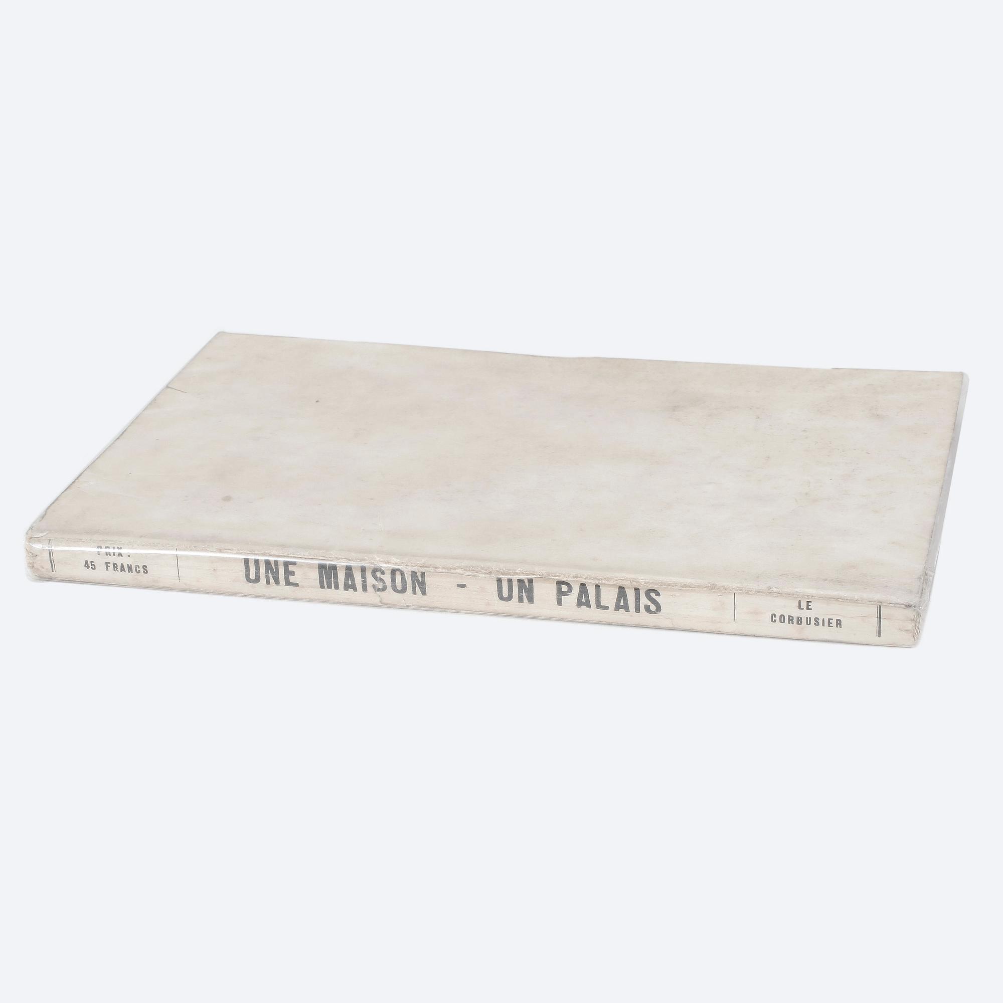 LE CORBUSIER, "Une Maison - Un Palais, A La Recherche d'une Unité Architecturale".