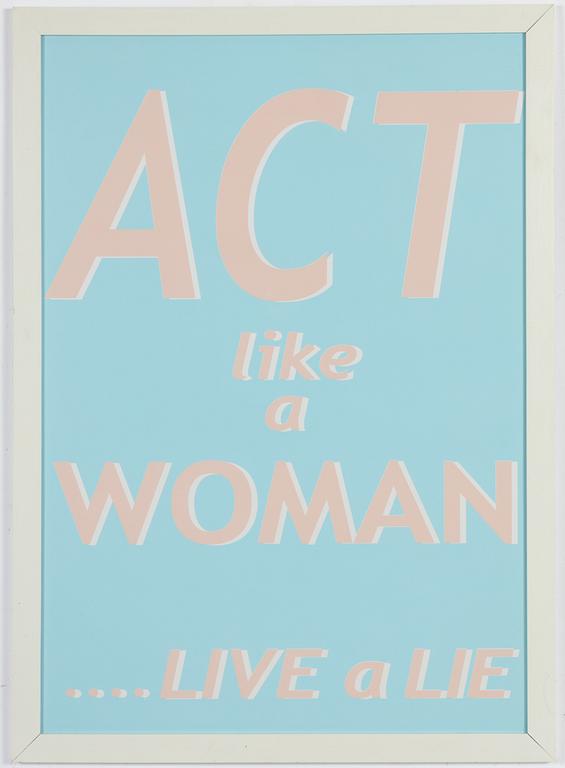 Lisa Jonasson, "Acrt like a woman....live a lie".