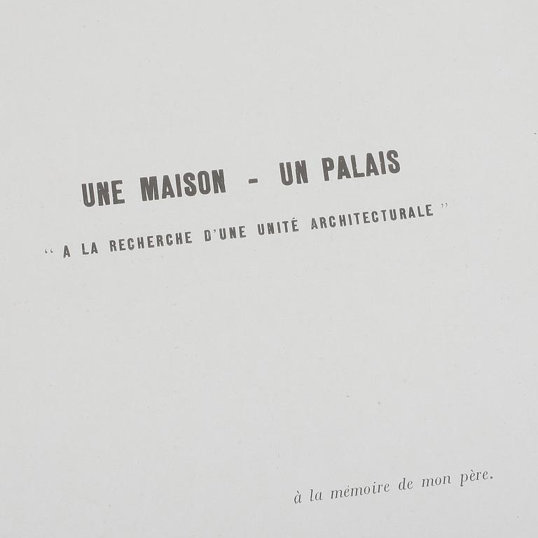 LE CORBUSIER, "Une Maison - Un Palais, A La Recherche d'une Unité Architecturale".