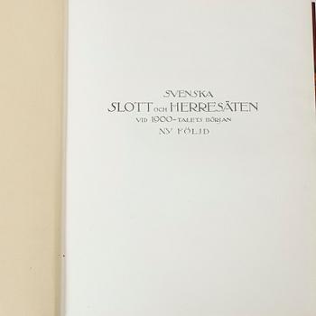 Bokverk, "Svenska slott och Herresäten vid 1900-talets början", 9 volymer samt register, 1908 - omkring 1920.