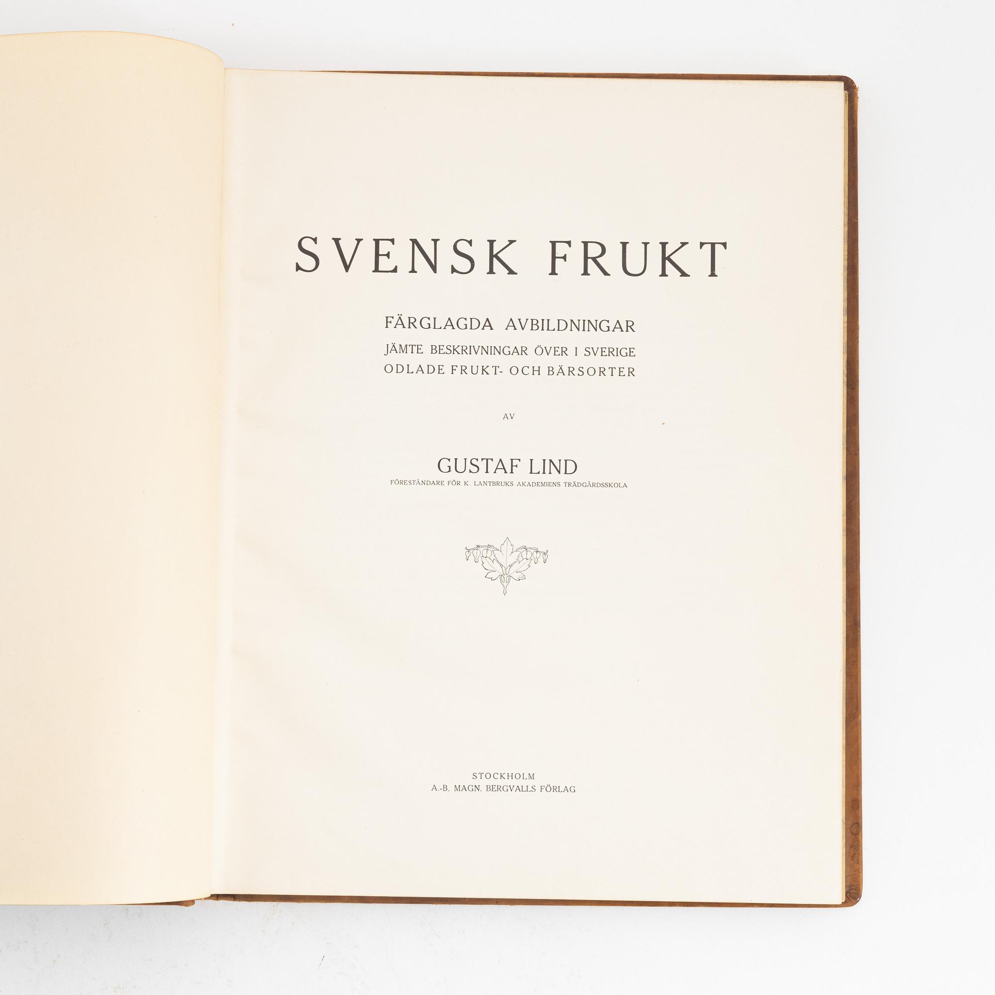 Gustaf Lind, bokverk, "Svensk frukt", Centraltryckeriet, Stockholm 1920-24.