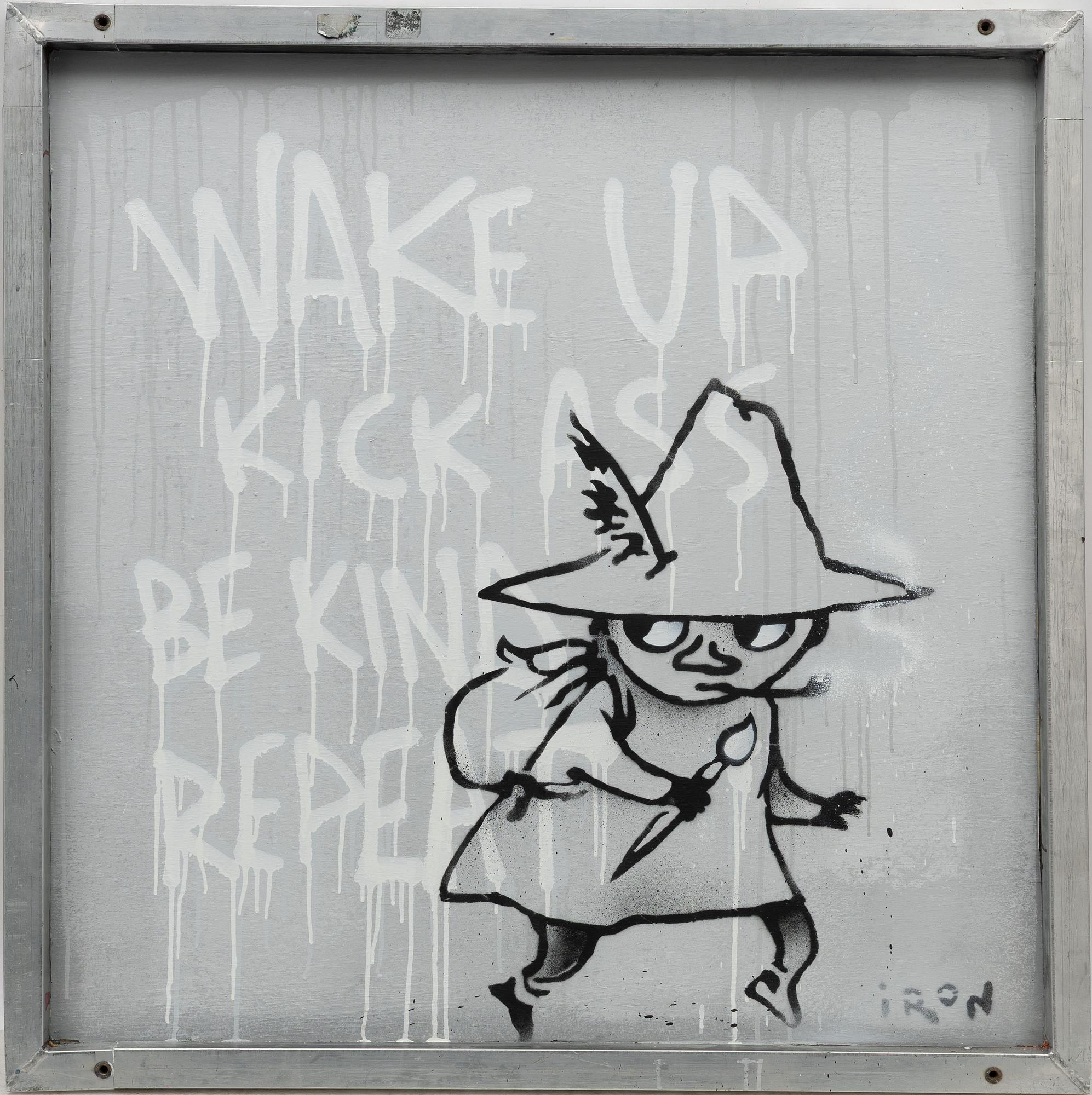 Iron, "Wake up, kick ass, be kind, repeat".