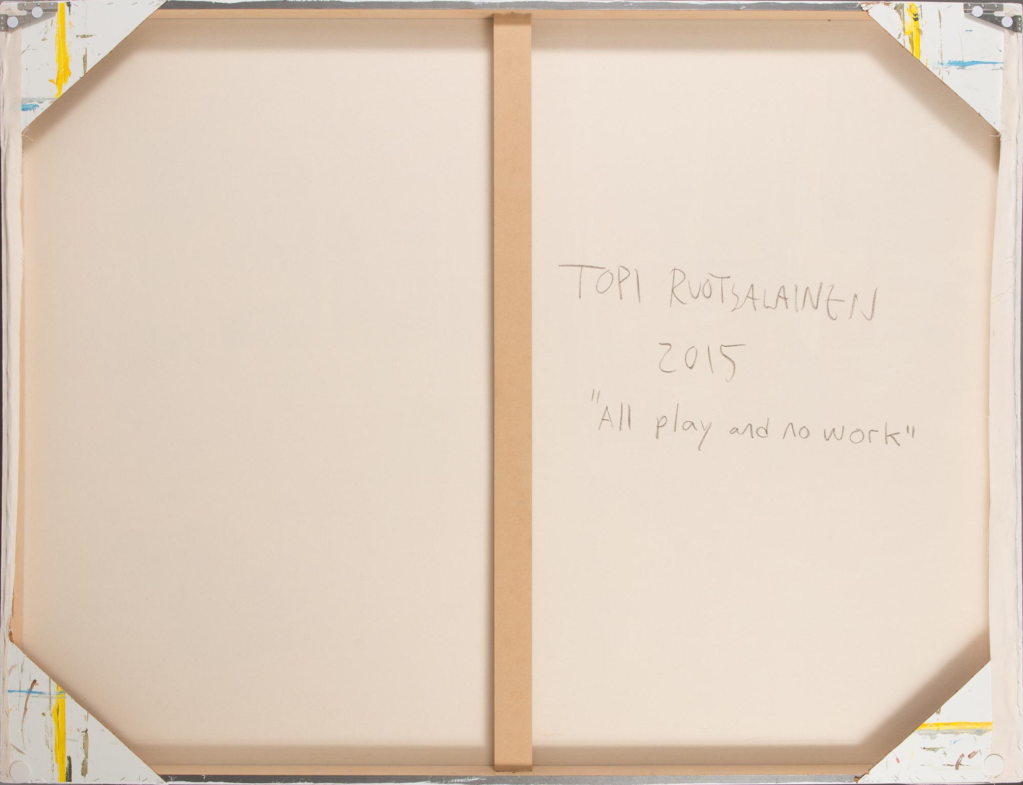 Topi Ruotsalainen, "All play and no work".